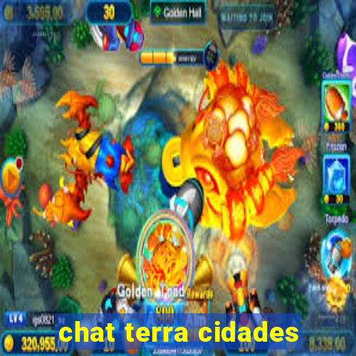 chat terra cidades